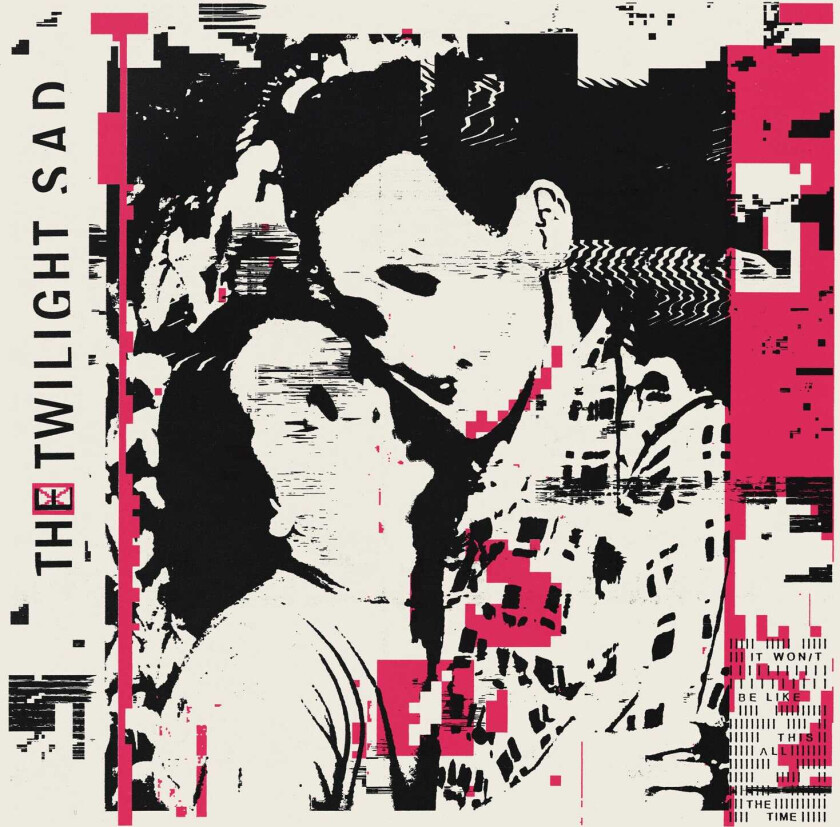 The Twilight Sad It Won't Be Like This All The Time LP/Vinyl