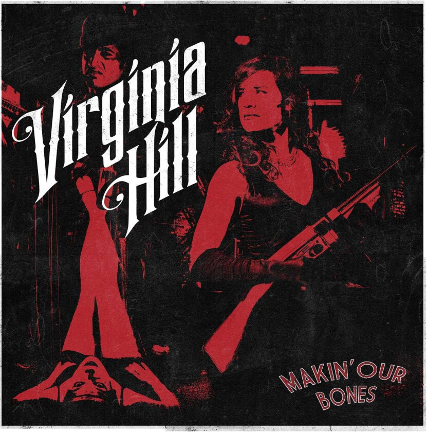 Bilde av Virginia Hill  Makin' Our Bones  CD