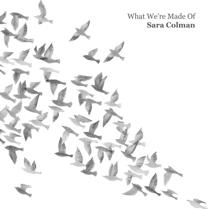 Sara Colman What We're Made Of CD