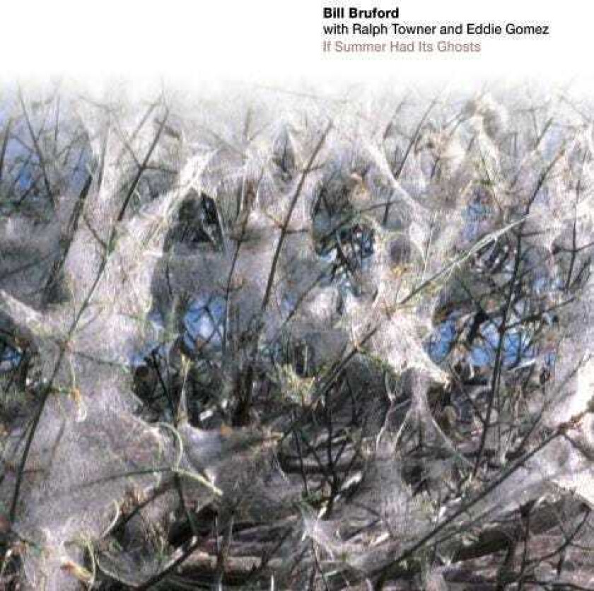 Bill Bruford With Ralph Towner And Eddie Gomez  If Summer Had Its Ghosts  CD