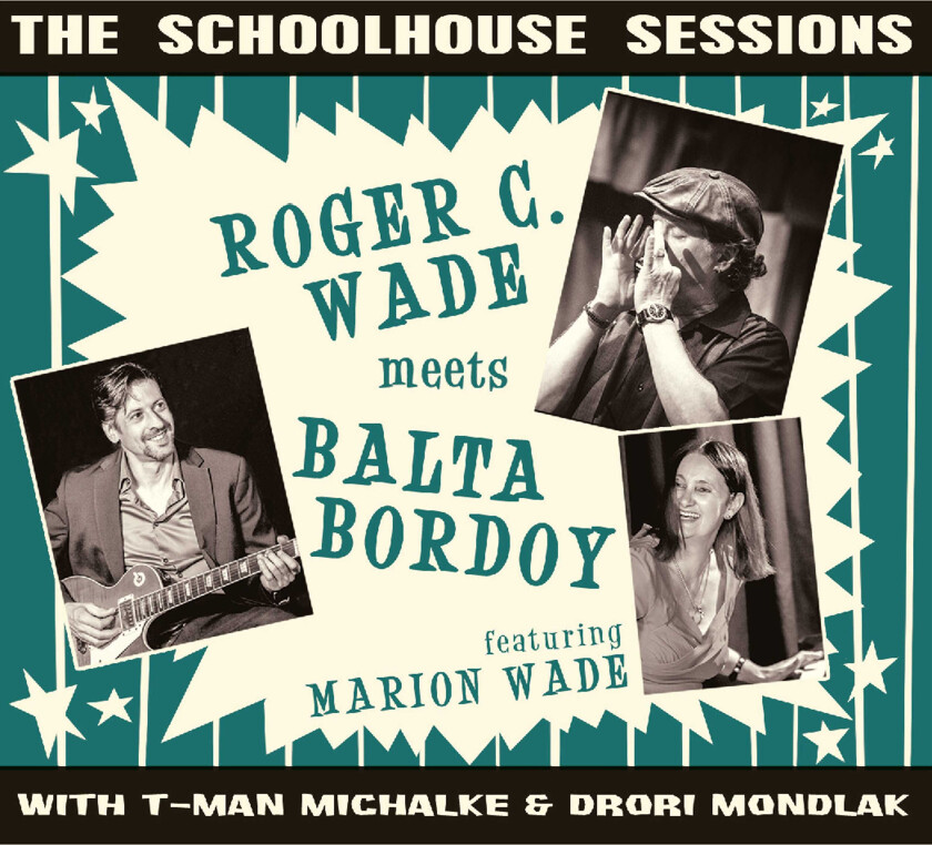 Roger C. Wade Meets Balta Bordoy The Schoolhouse Sessions CD