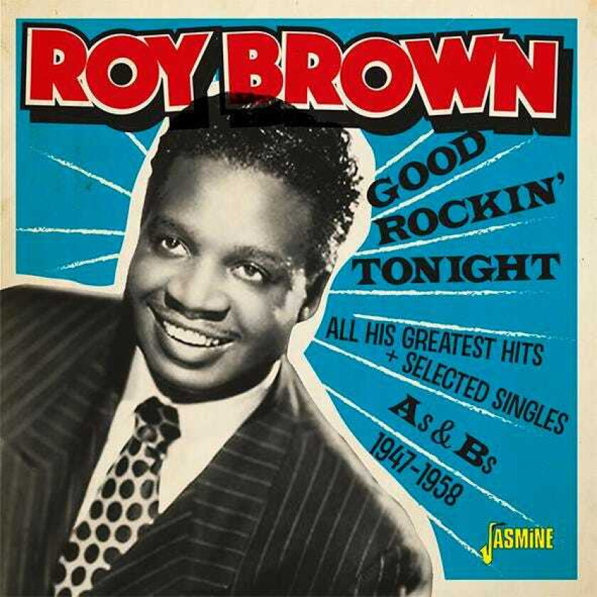 Roy Brown  Good Rockin' Tonight & All His Greatest Hits + Selected Singles As & Bs 19471958  CD