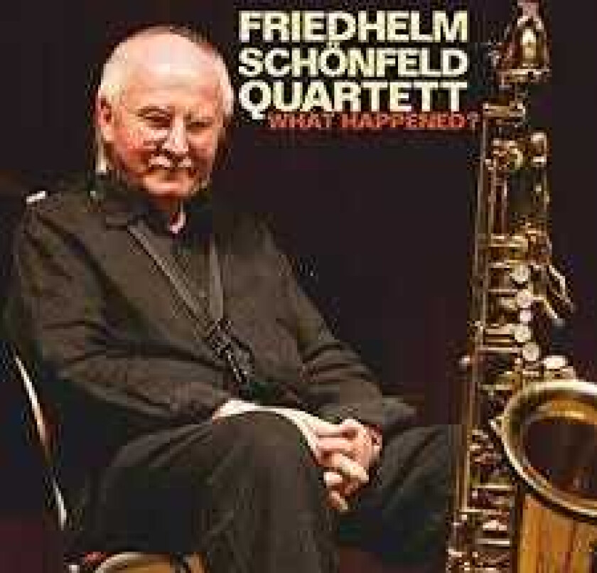 Friedrich Schöenfeld Quartett What Happened? CD