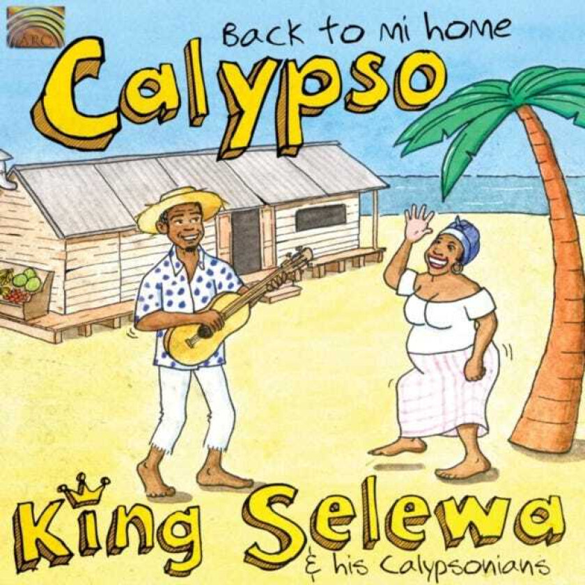 King Selewa  Back To Mi Home Calypso  CD