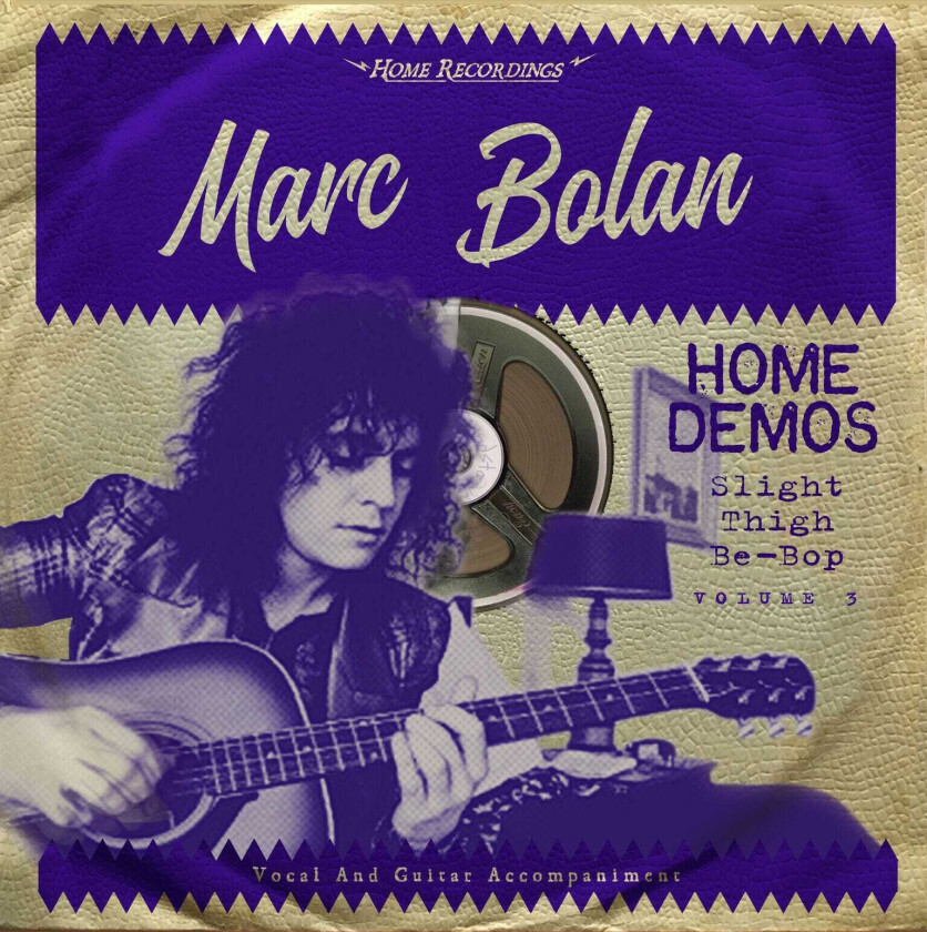 Marc Bolan & T.Rex Slight Thigh BeBop (And Old Gumbo Jill): Home Demos Volume 3 LP/Vinyl