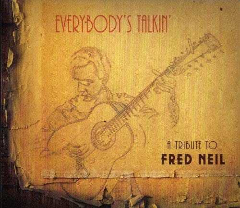 Fred Neil Tribute, Fred Neil, Diverse Artister  Everybody's Talkin': A Tribute To Fred Neil  CD