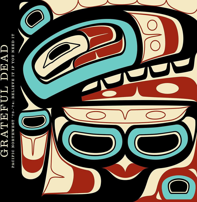 Grateful Dead Pacific Northwest '7374': Believe It If You Need It CD