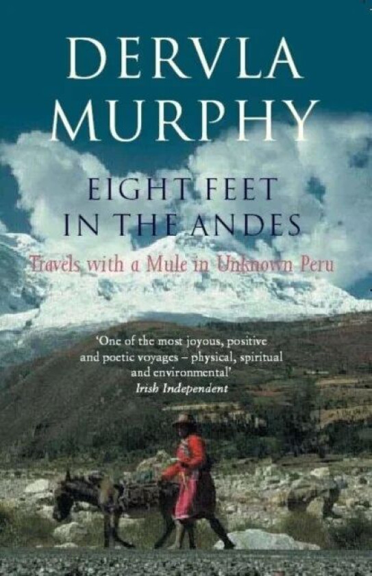 Eight Feet in the Andes av Dervla Murphy