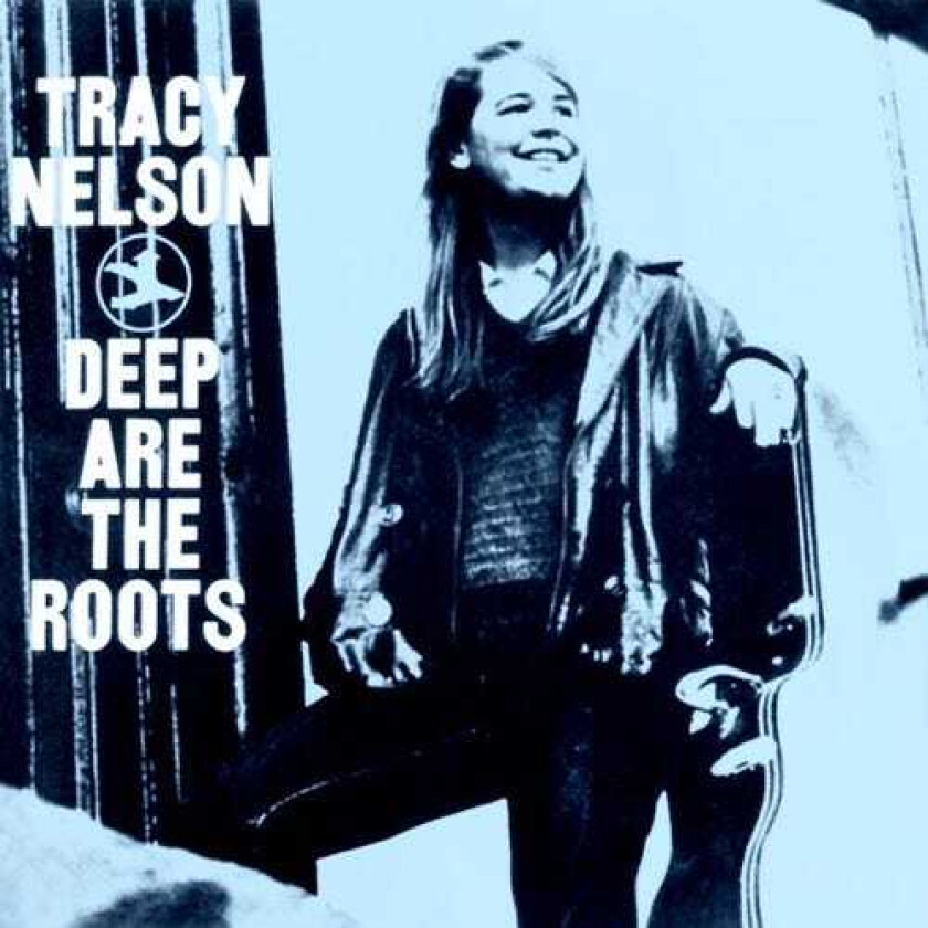 Tracy Nelson Deep Are These Roots CD