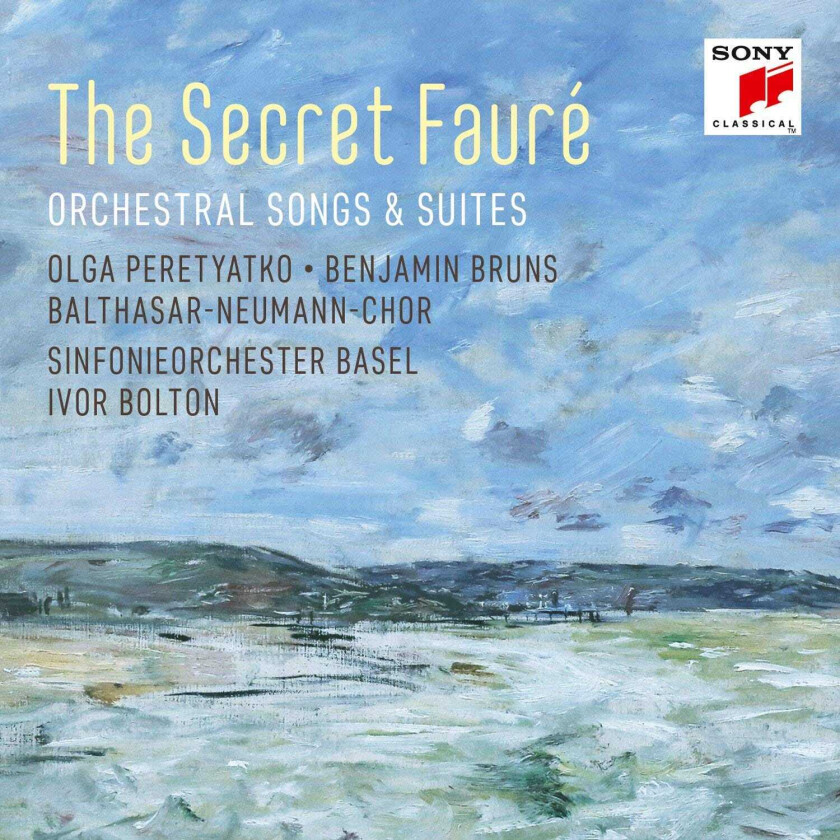 Olga Peretyatko, Benjamin Bruns, BalthasarNeumannChor, Ivor Bolton, Sinfonieorchester Basel  The Secret Fauré: Orchestral Songs & Suites  CD