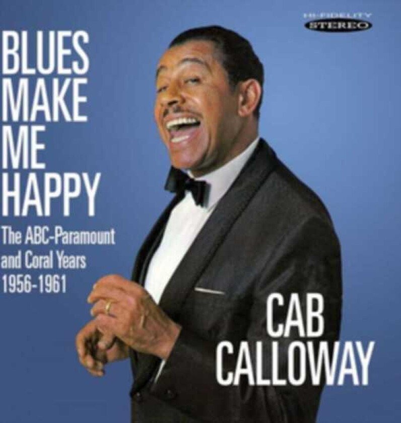 Cab Calloway Blues Make Me Happy: The AbcParamount And Coral Years 195661 CD