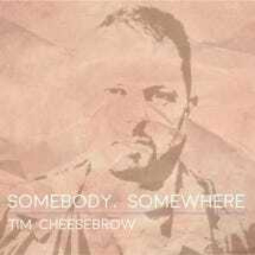 Time Cheesebrow Somebody, Somewhere CD