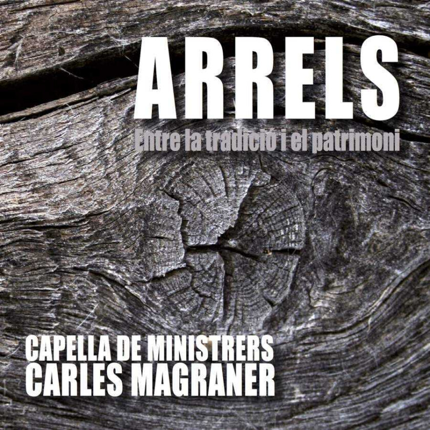 Capella De Ministrers  Arrels  CD