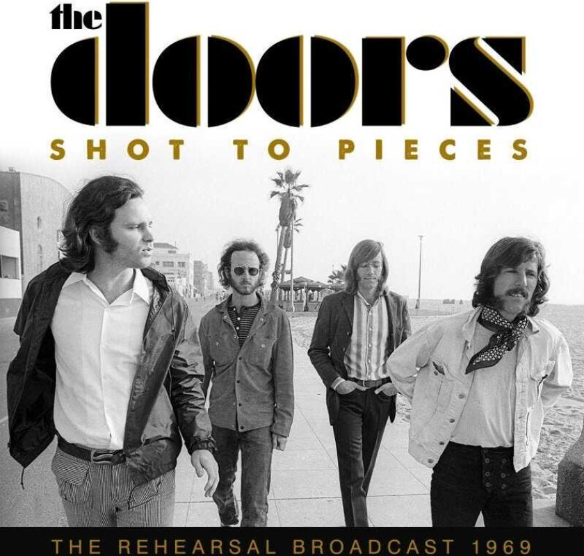 The Doors Shot To Pieces The Rehearsal Broadcast 1969 CD