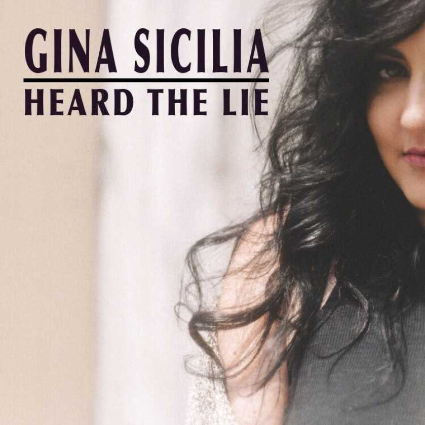 Gina Sicilia Heard The Lie CD