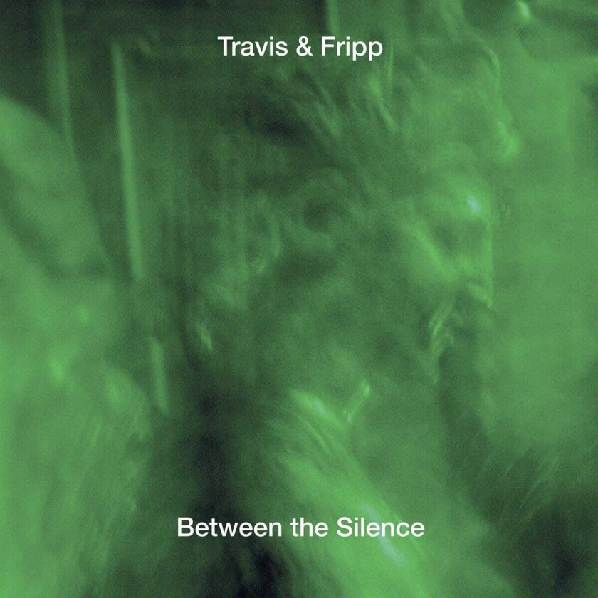 Travis & Fripp, Theo Travis & Robert Fripp  Between The Silence  CD