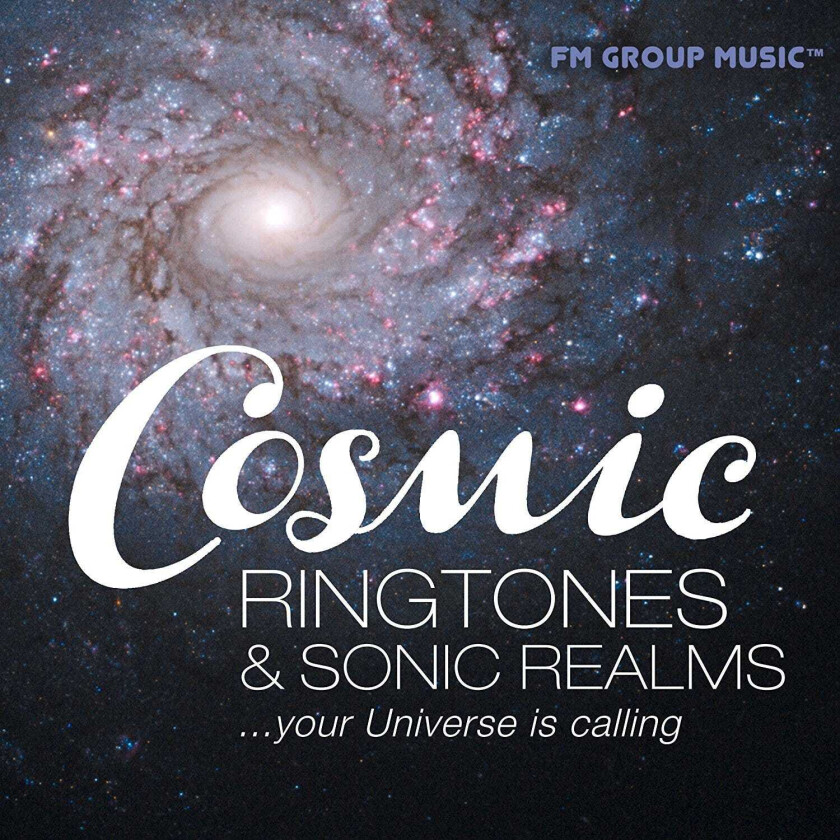Diverse Cosmic Ringtones & Sonic Realm…Your Universe Is Calling CD
