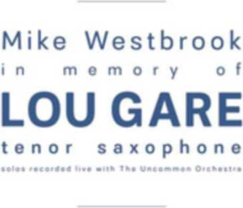 Mike Westbrook  In Memory Of Lou Gare  CD