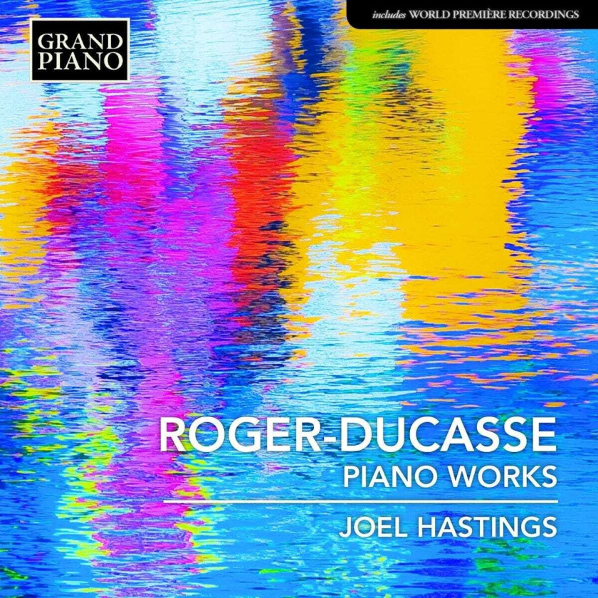 Jean RogerDucasse, Joel Hastings  Joel Hastings  RogerDucasse: Piano Works  CD