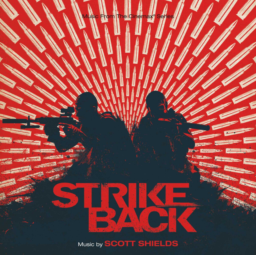 Scott Shields, Filmmusikk  Strike Back  Music From The Cinemax Series  CD