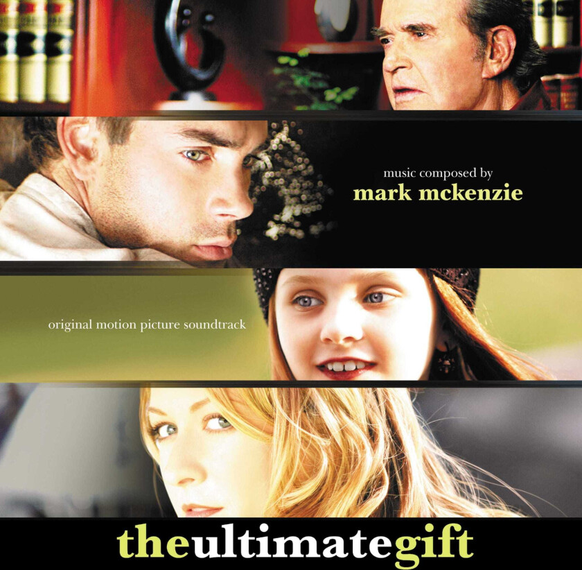 Mark McKenzie, Filmmusikk The Ultimate Gift Original Motion Picture Soundtrack CD