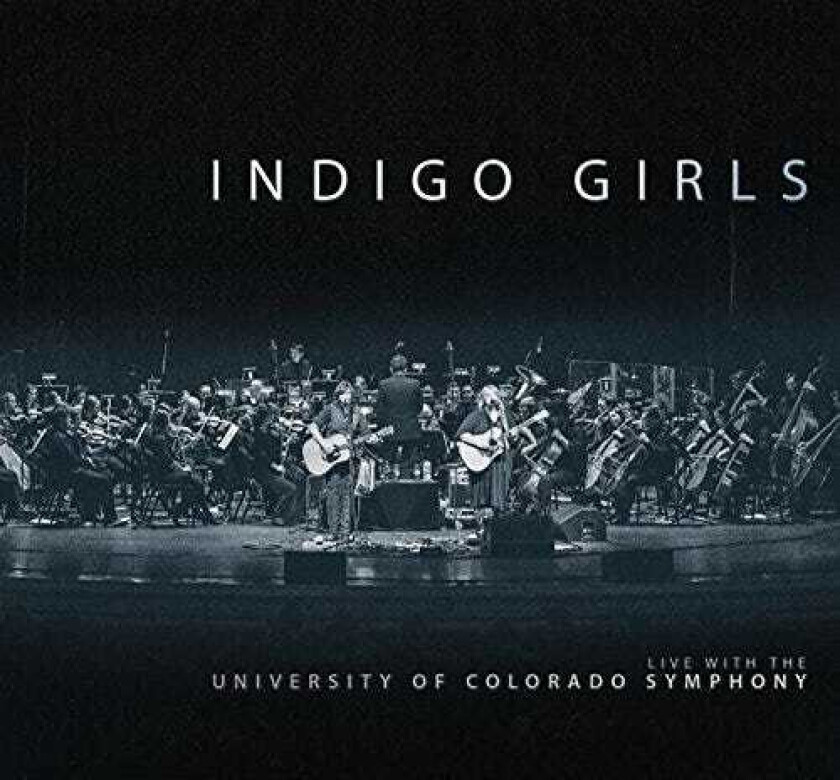 Indigo Girls Live With The University Of Colorado Symphony Orchestra CD