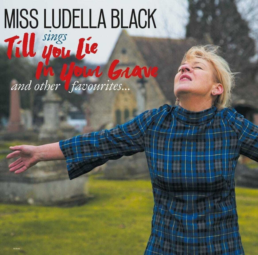 Miss Ludella Black & The Masonics  Till You Lie In Your Grave  CD