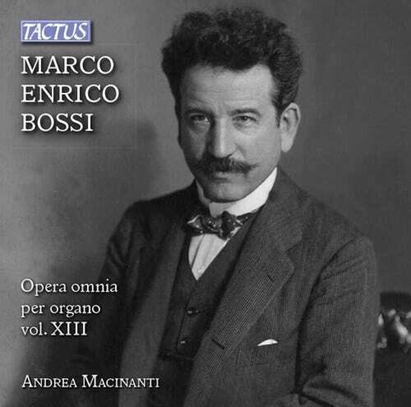 Enrico Bossi, Andrea Macinanti  Bossi: Complete Organ Works, Vol. 13  CD