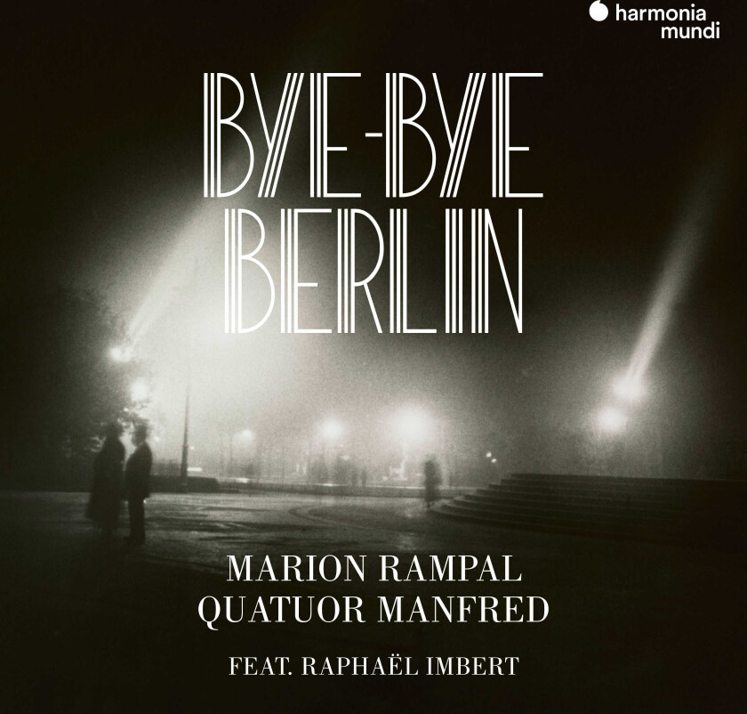 Marion Rampal, Quator Manfred Bye Bye Berlin! CD