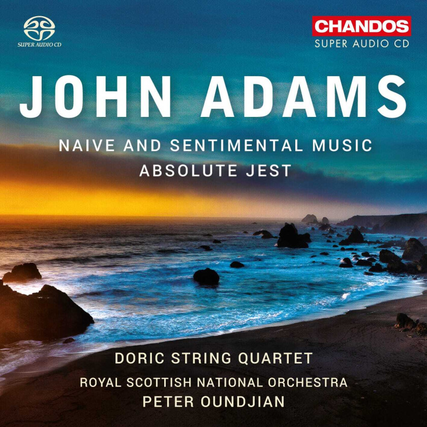 John Adams, Doric String Quartet, Royal Scottish National Orchestra, Peter Oundjian Adams: Naive And Sentimental Music Absolute Jest CD