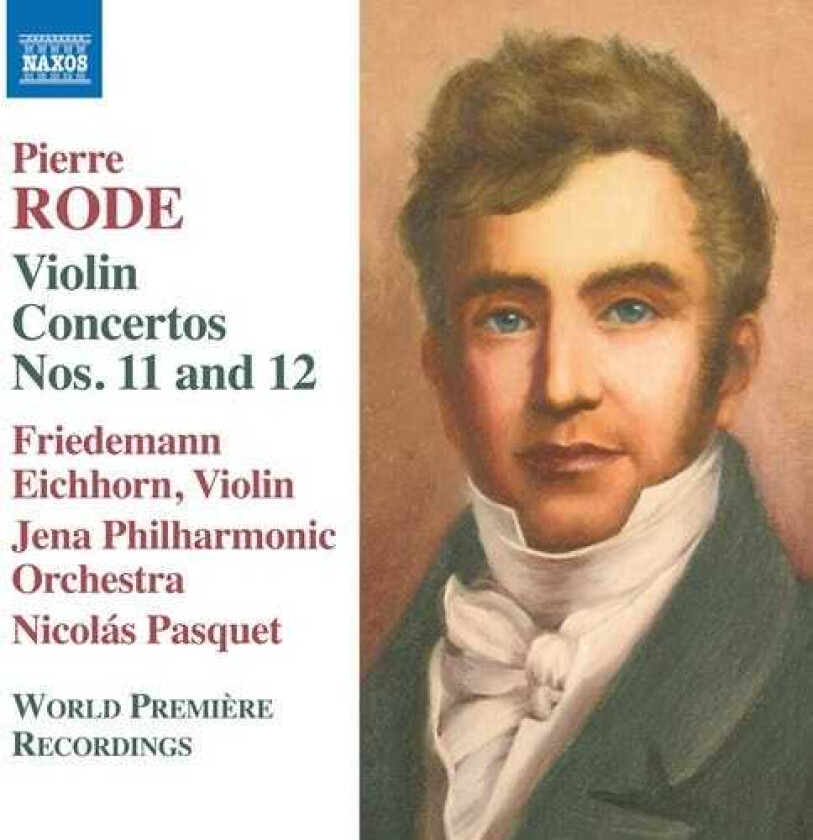 Pierre Rode, Friedemann Eichhorn, Jena Philharmonic Orchestra, Nicolas Pasquet  Rode: Violin Concertos Nos. 11 And 12  CD