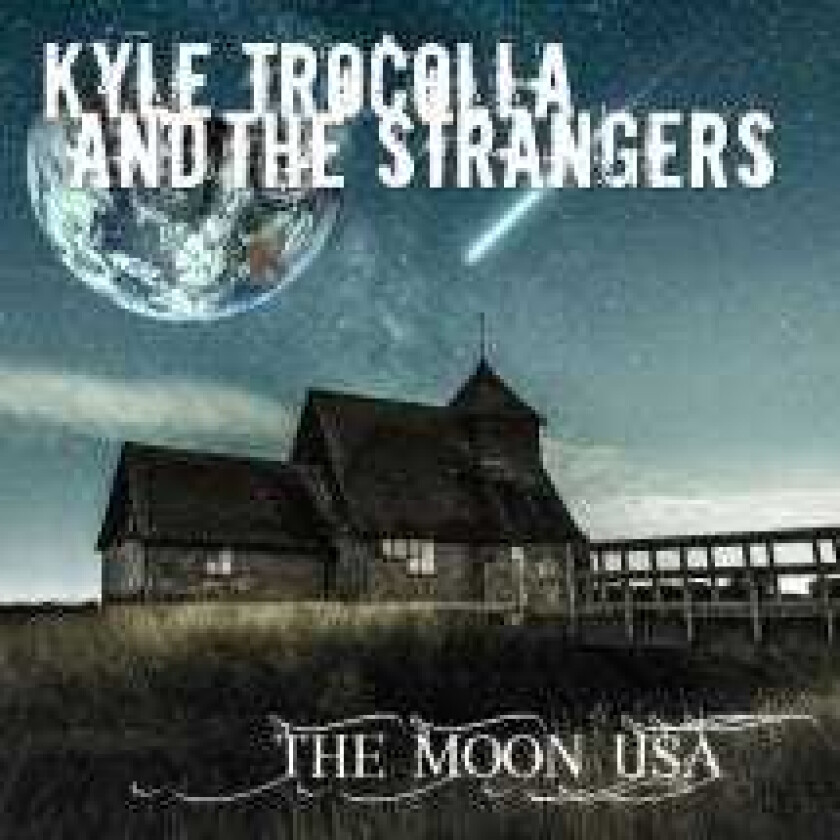 Kyle Trocolla & The Strangers Moon Usa CD