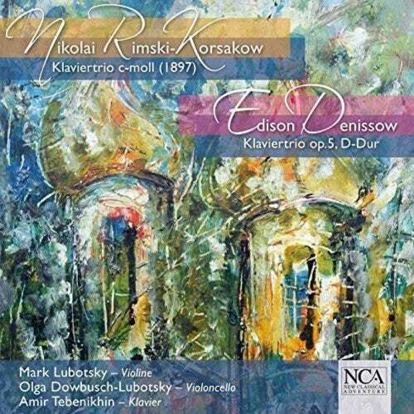 Marc Lubotsky, Olga DowbuschLubotsky, Amir Tebenikhin, Edison Denisov RimskiKorsakow/Dennisow: Klaviertrios CD