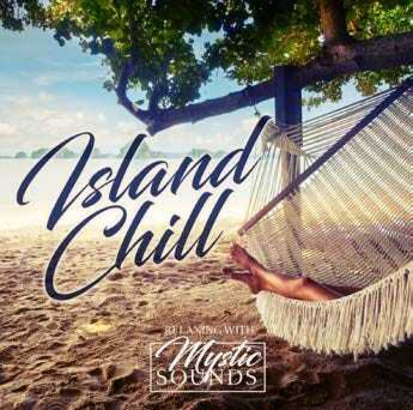 Diverse Artister Island Chill: Relaxing With Mystic Sounds CD