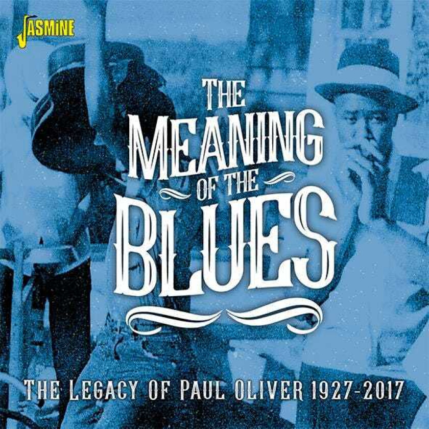 Diverse Blues The Meaning Of The Blues: The Legacy Of Paul Oliver 19272017 CD