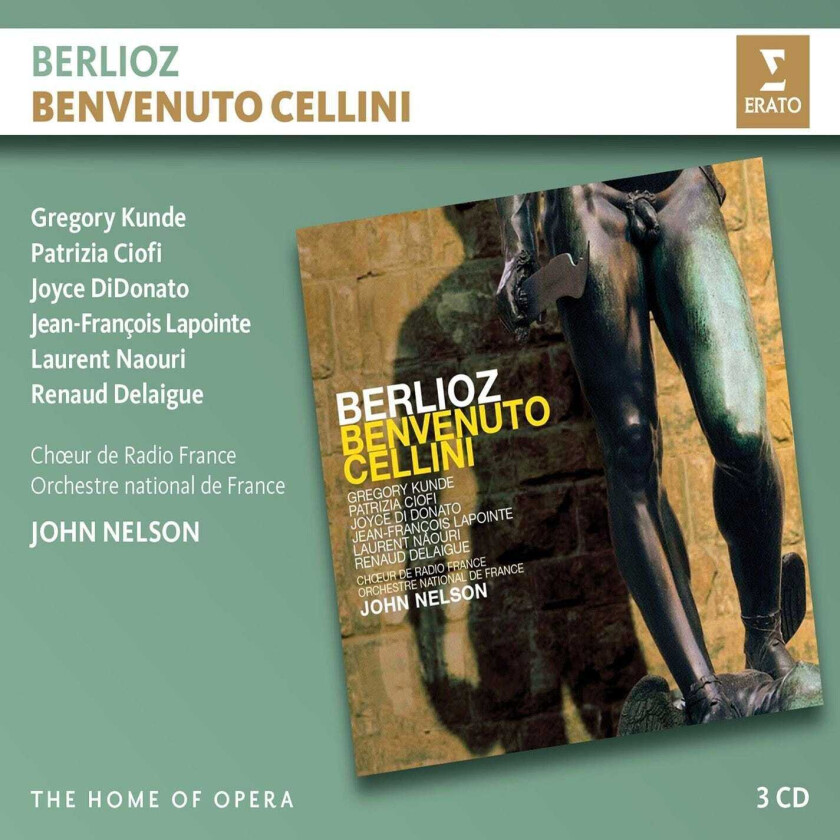John Nelson, Opera, Choeur De Radio France, Orchestre National De France, Gregory Kunde, Patrizia Ciofi, Laurent Naouri, Joyce DiDonato Berlioz: Benvenuto Cellini CD