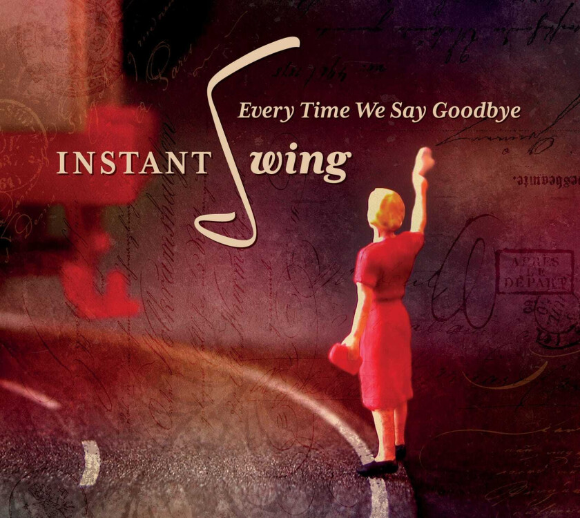 Instant Swing Every Time We Say Goodbye CD