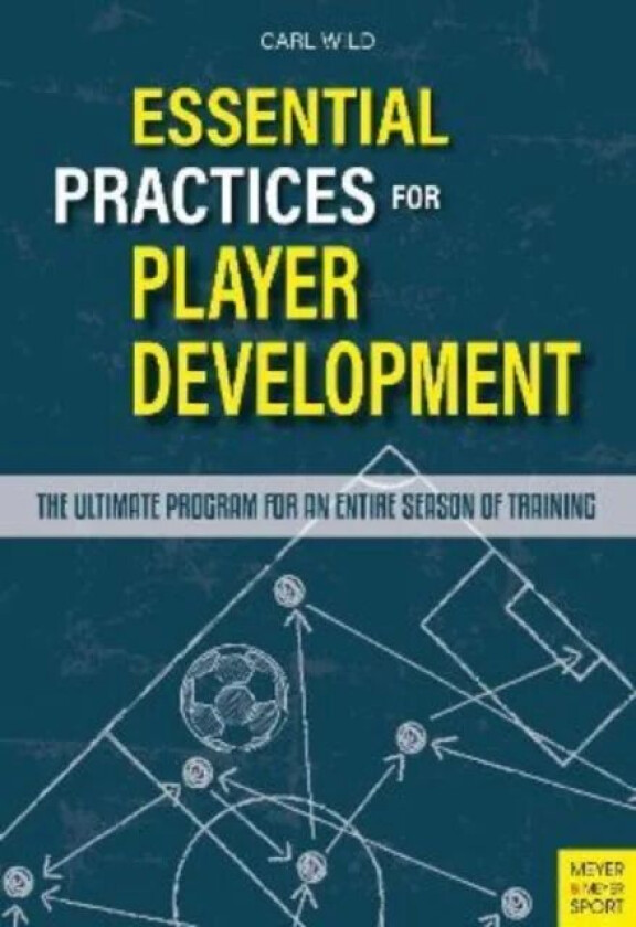 Essential Practices for Player Development av Carl Wild
