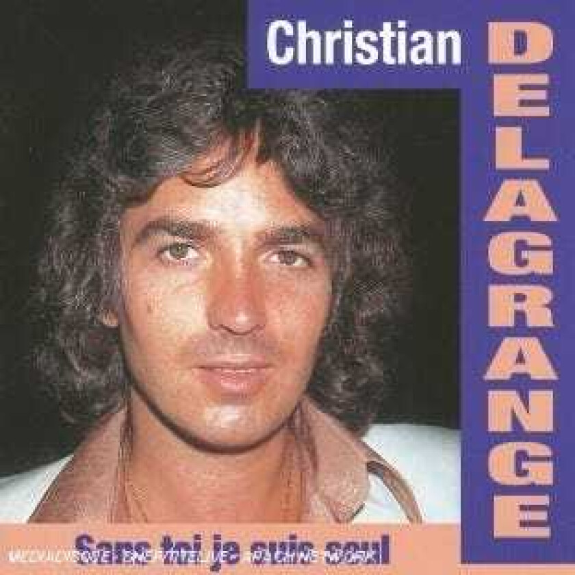 Christian Delagrange  Sans Toi Je Suis Seul  CD