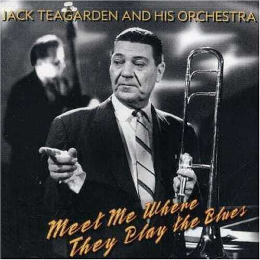 Jack Teagarden  Meet Me Where They Play The Blues  CD