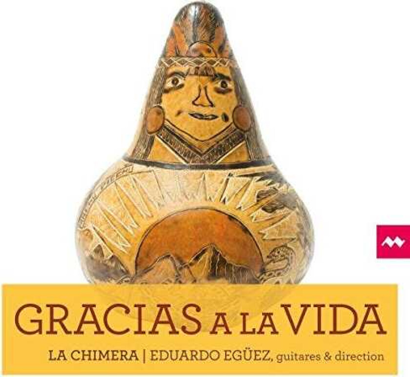 La Chimera, Eduardo Egüez Gracias A La Vida CD