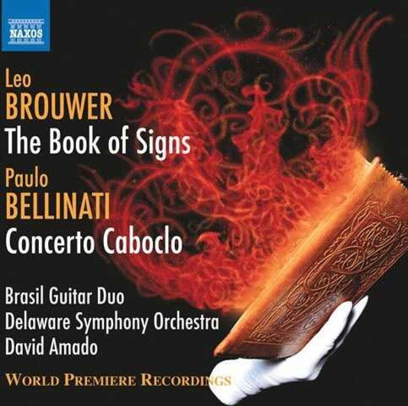 Leo Brouwer, Paulo Bellinati, Brasil Guitar Duo, Delaware Symphony Orchestra, David Amado Brouwer: The Book Of Signs, Bellinati: Concerto Caboclo CD