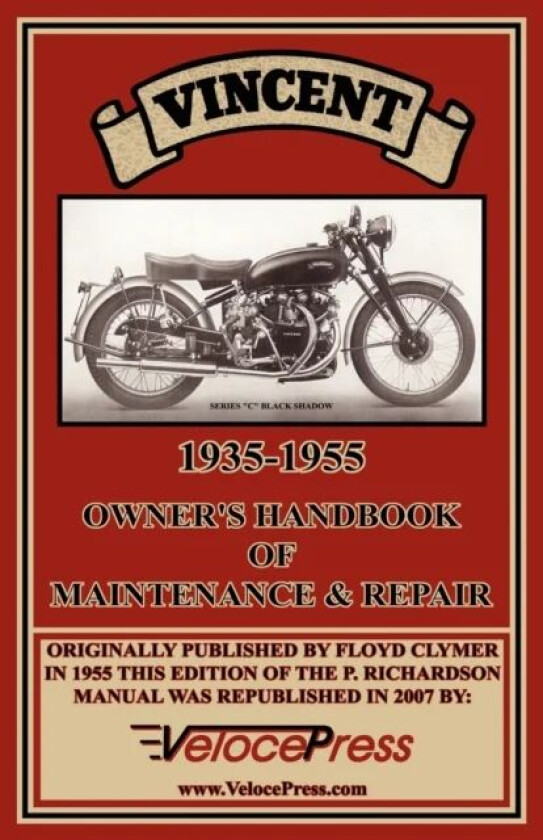 Vincent 1935-1955 Owner's Handbook of Maintenance & Repair av F Clymer, P Richardson