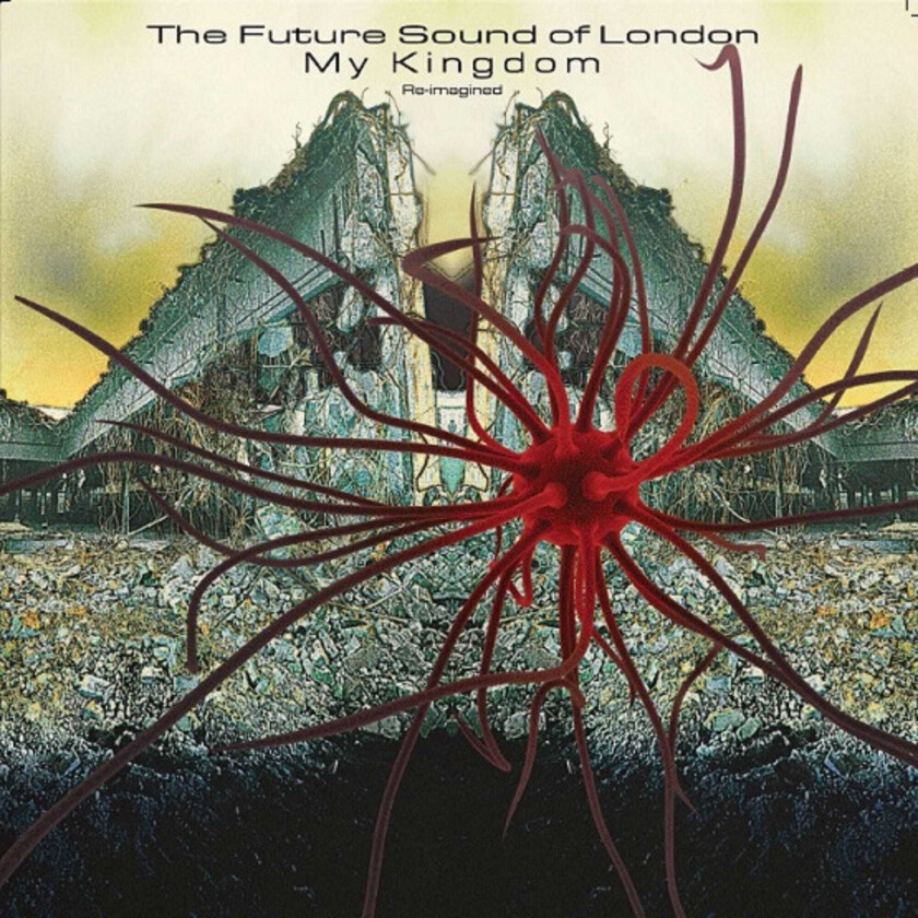The Future Sound Of London My Kingdom CD