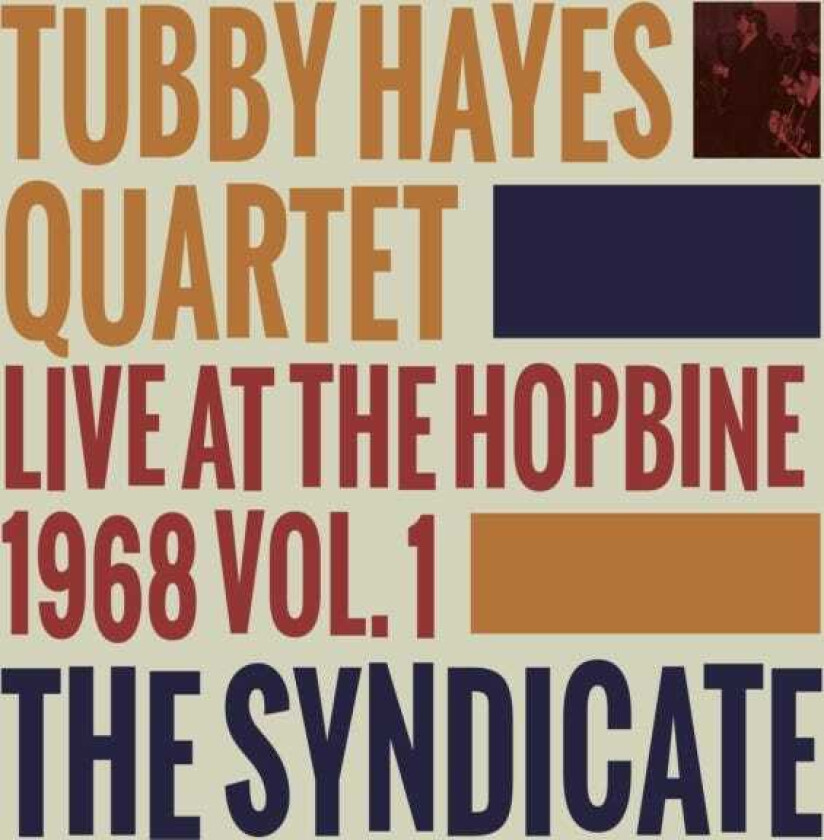 Tubby Hayes Live At The Hopbine 1968 Vol. 1 The Syndicate CD