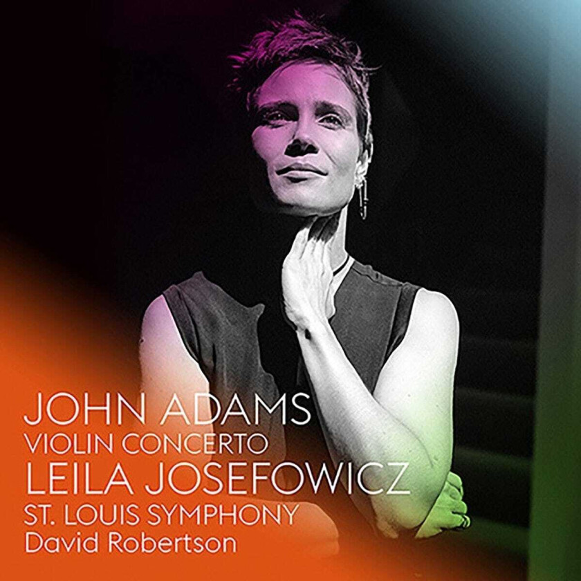 Leila Josefowicz, John Adams, David Robertson, St Louis Symphony Orchestra  Leila Josefowicz  Adams: Violin Concerto  CD