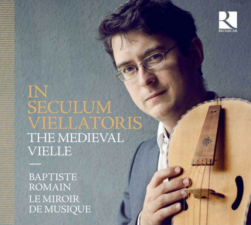 Le Miroir De Musique, Baptiste Romain In Seculum Viellatoris: The Medieval Vielle CD