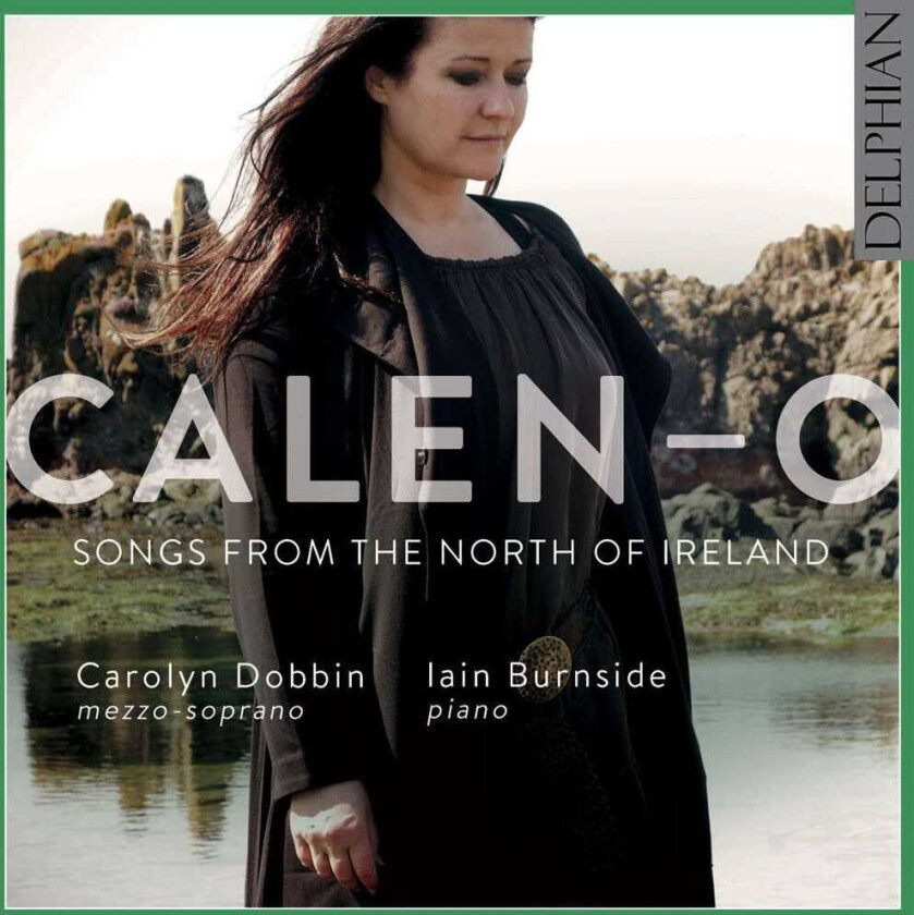 Carolyn Dobbins PhD, Iain Burnside CalenO: Songs From The North Of Ireland CD
