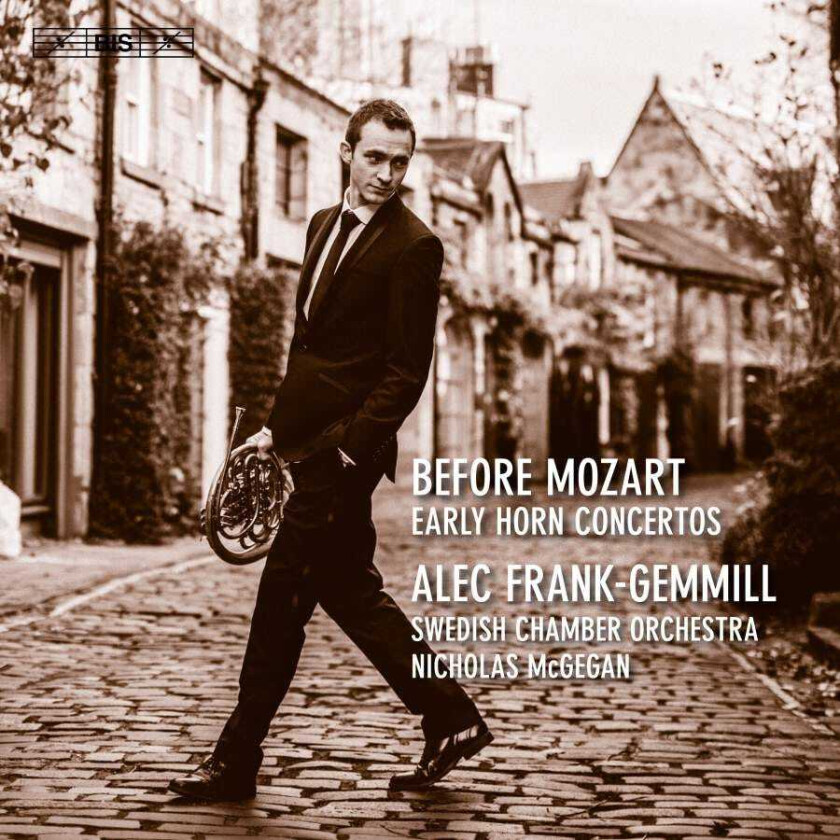 Alec FrankGemmill, Swedish Chamber Orchestra, Nicholas McGegan Before Mozart Early Horn Concertos CD