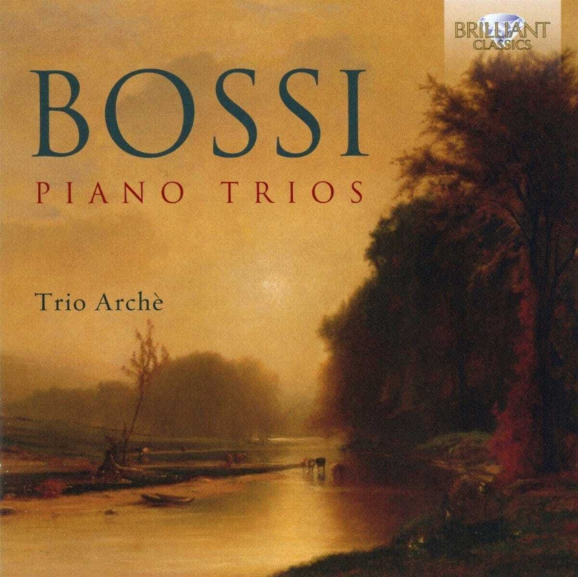 Enrico Bossi, Trio Arché  Trio Arché  Bossi: Piano Trios  CD